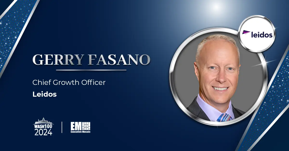 Newly Minted Leidos CGO Gerry Fasano Wins 5th Wash100 Award for Defense Sector Support