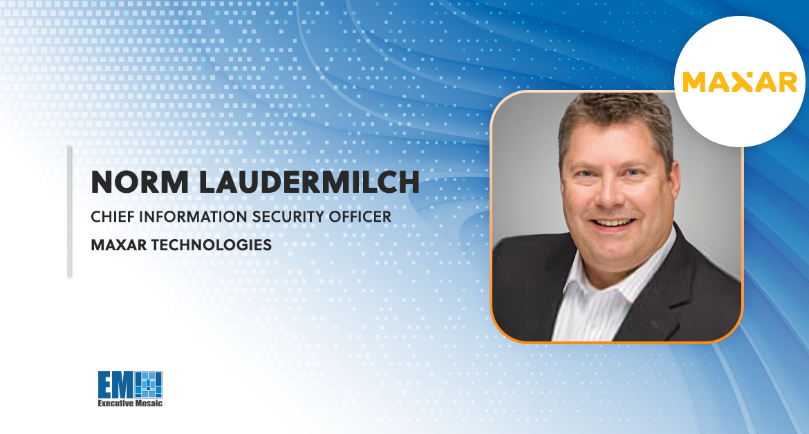 Norm Laudermilch Appointed Maxar CISO