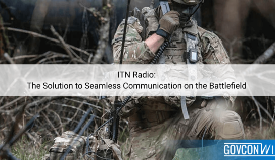 ITN Radio: The Solution to Seamless Communication on the Battlefield