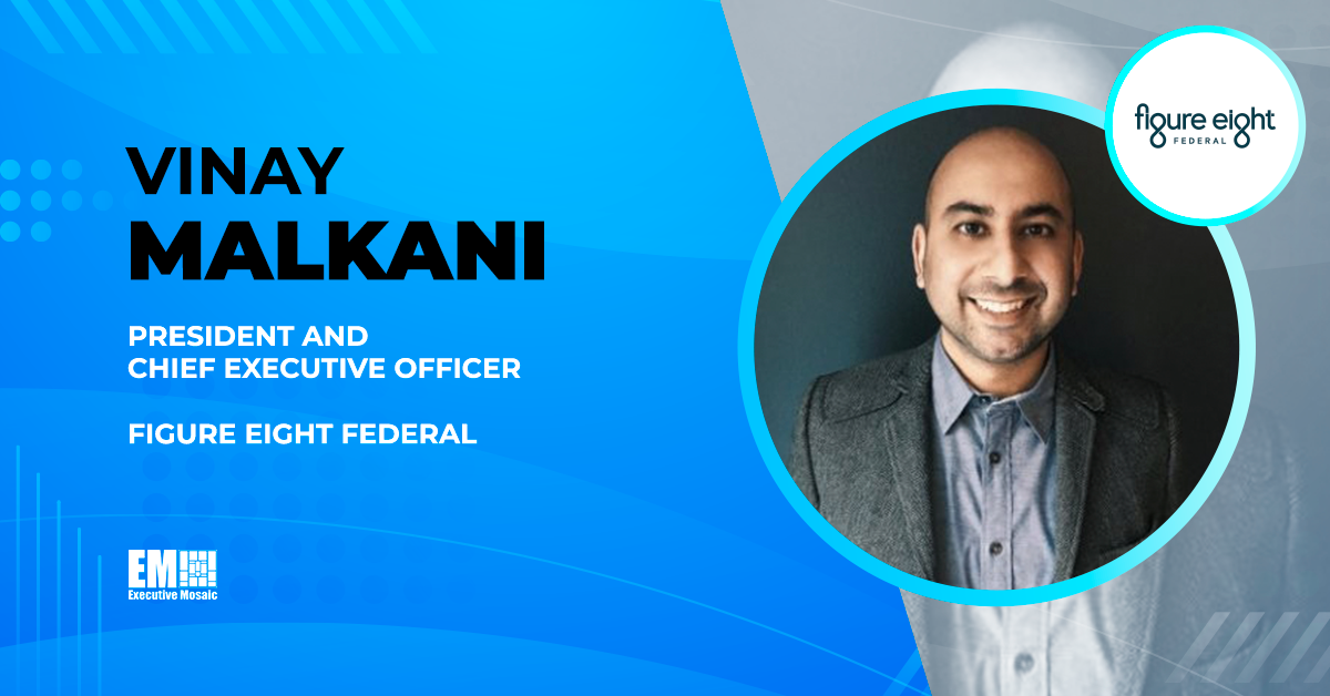 Figure Eight Federal Promotes Vinay Malkani to President, CEO - Vimarsana News
