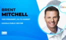 Google Public Sector Appoints Brent Mitchell as Go-to-Market VP