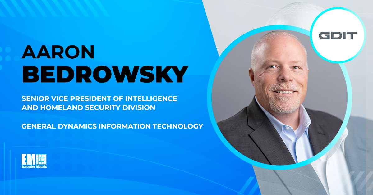 Aaron Bedrowsky Named SVP of Intelligence, Homeland Security Division at GDIT; Amy Gilliland Quoted