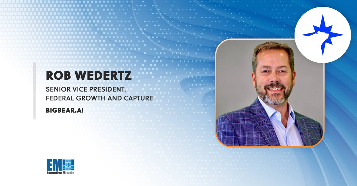 Rob Wedertz Appointed BigBear.ai's Federal Growth & Capture SVP