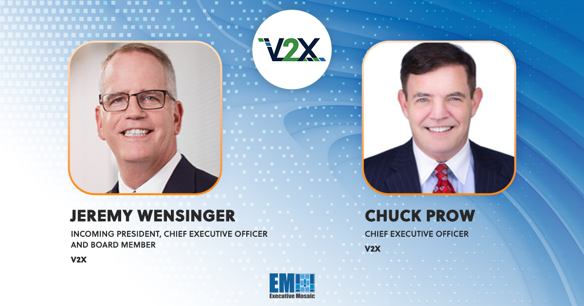 Jeremy Wensinger to Replace Chuck Prow as V2X President, CEO in June