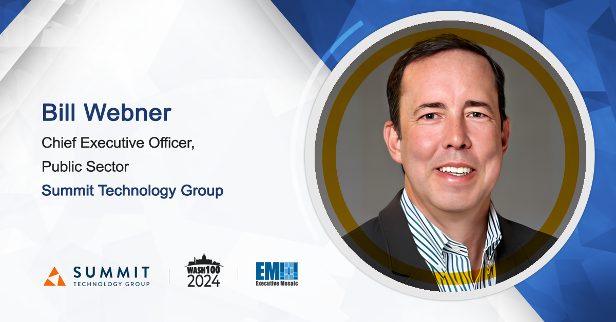 Bill Webner Appointed Public Sector CEO at Summit Technology Group
