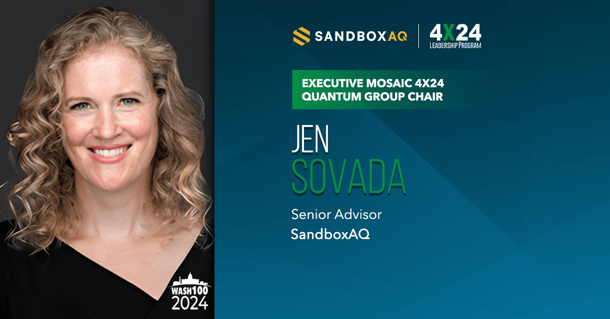 SandboxAQ’s Jen Sovada Named Executive Mosaic 4×24 Quantum Group Chair SandboxAQ’s Jen Sovada Named Executive Mosaic 4×24 Quantum Group Chair
