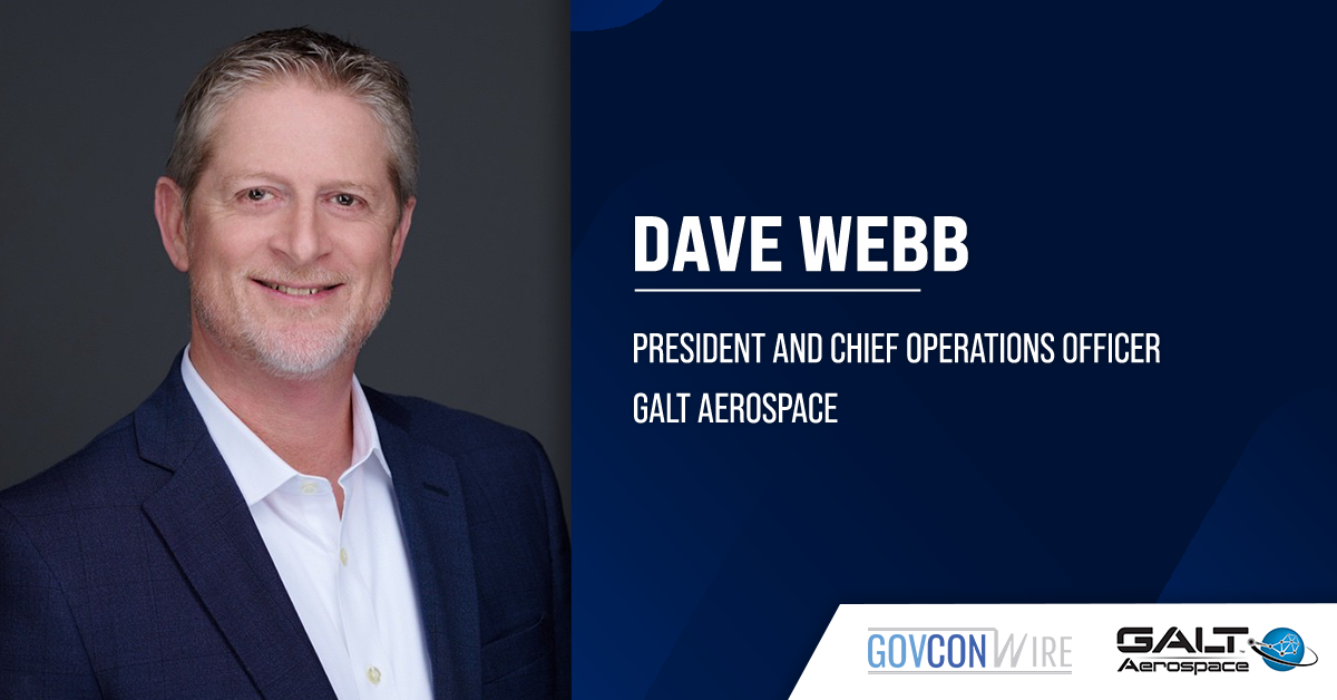 Dave Webb Named GALT Aerospace President, COO Dave Webb Named GALT Aerospace President, COO