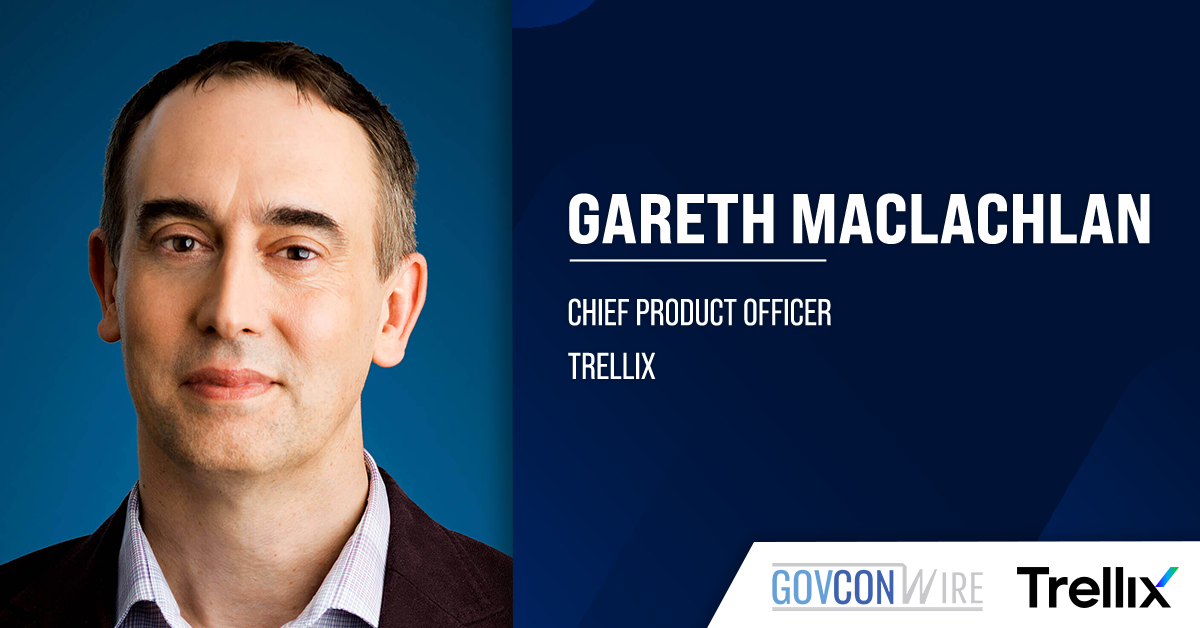 Gareth Maclachlan Elevated to Trellix Chief Product Officer