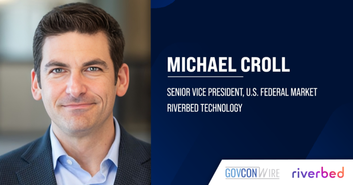 Michael Croll Joins Riverbed to Lead US Federal Market
