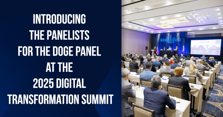 DOGE on the Docket at Upcoming GovCon IT Event