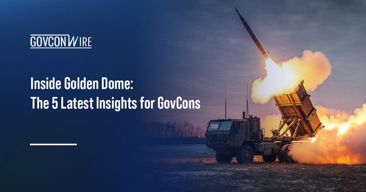GovCons can’t get enough of Golden Dome, President Trump’s proposed homeland missile defense system