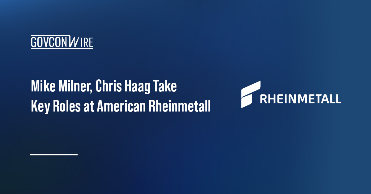 Mike Milner, Chris Haag Take Key Roles at American Rheinmetall