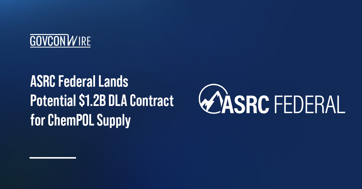 ASRC Federal Lands Potential $1.2B DLA Contract for ChemPOL Supply ASRC Federal logo. DLA has awarded ASRC Federal a contract to supply chemicals, petroleum, oils and lubricants.