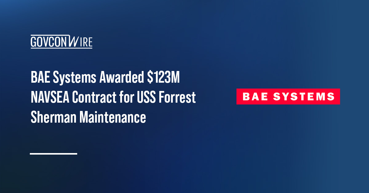 BAE Systems Awarded $123M NAVSEA Contract for USS Forrest Sherman Maintenance BAE Systems logo. BAE Systems has been awarded a contract by NAVSEA for the maintenance of the USS Forrest Sherman.