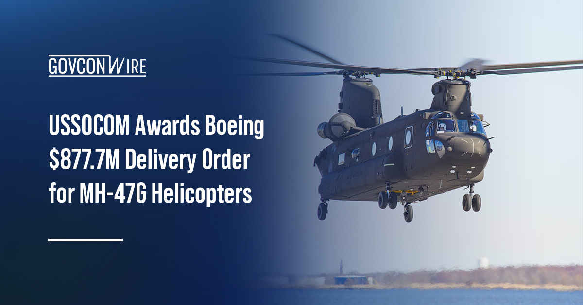 USSOCOM Awards Boeing $877.7M Delivery Order for MH-47G Helicopters A Boeing Chinook helicopter in flight. Boeing secured a new USSOCOM contract for its MH-47G Chinook helicopter