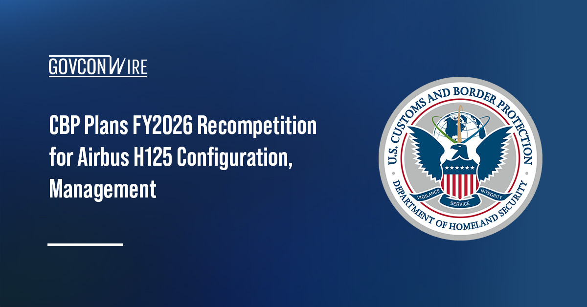 CBP Plans FY2026 Recompetition for Airbus H125 Configuration, Management CBP logo. CBP will recompete a $100 million contract for Airbus H125 configuration and management.