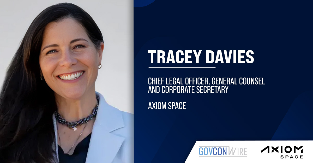 Tracey Davies. Tracey Davies was named Axiom Space chief legal officer, general counsel and corporate secretary.