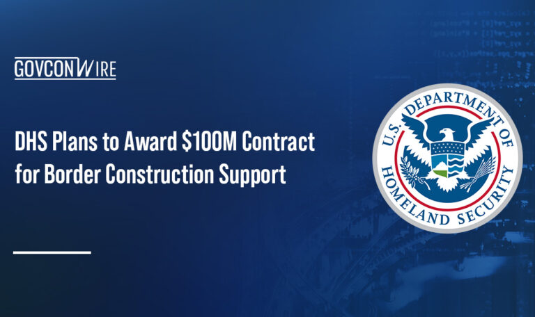 DHS logo. DHS expects to award a contract for border wall construction program management services.