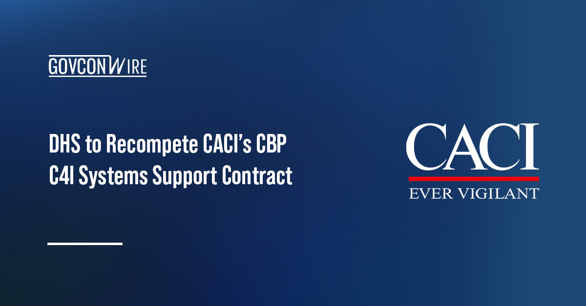 CACI Federal. DHS outlines plans to open competition for CACI’s CBP AMOC C4I systems support contract.