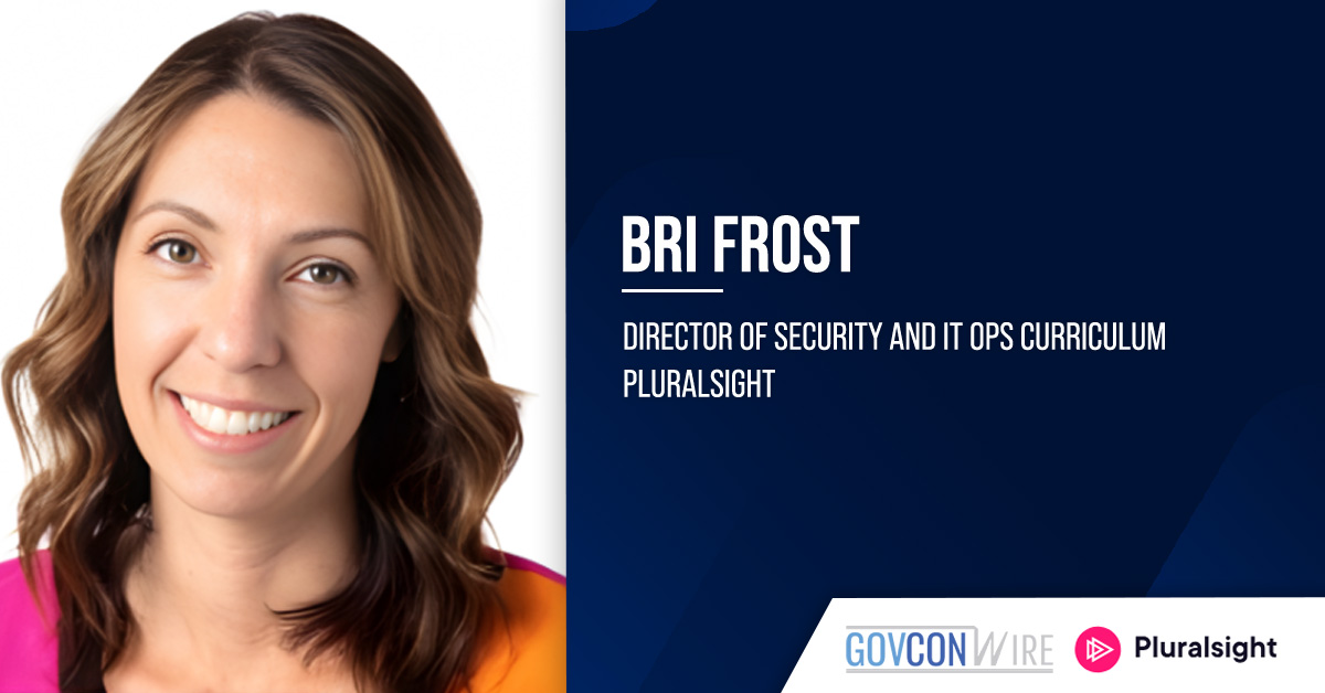 Pluralsight’s Bri Frost on Future-Proofing Cybersecurity Workforce Bri Frost. Pluralsight’s director of security discussed how targeted training could help agencies strengthen cyber posture.
