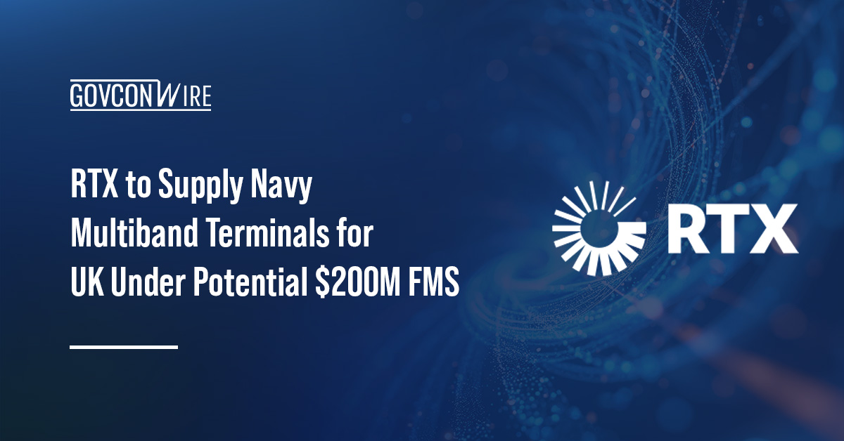 RTX to Supply Navy Multiband Terminals for UK Under Potential $200M FMS RTX logo. The US approves the UK's $200 million FMS request for Navy multiband terminals.