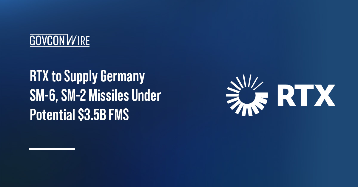 RTX logo. Germany will buy SM-6 Block I and SM-2 Block IIIC missiles under a $3.5B U.S. FMS package.