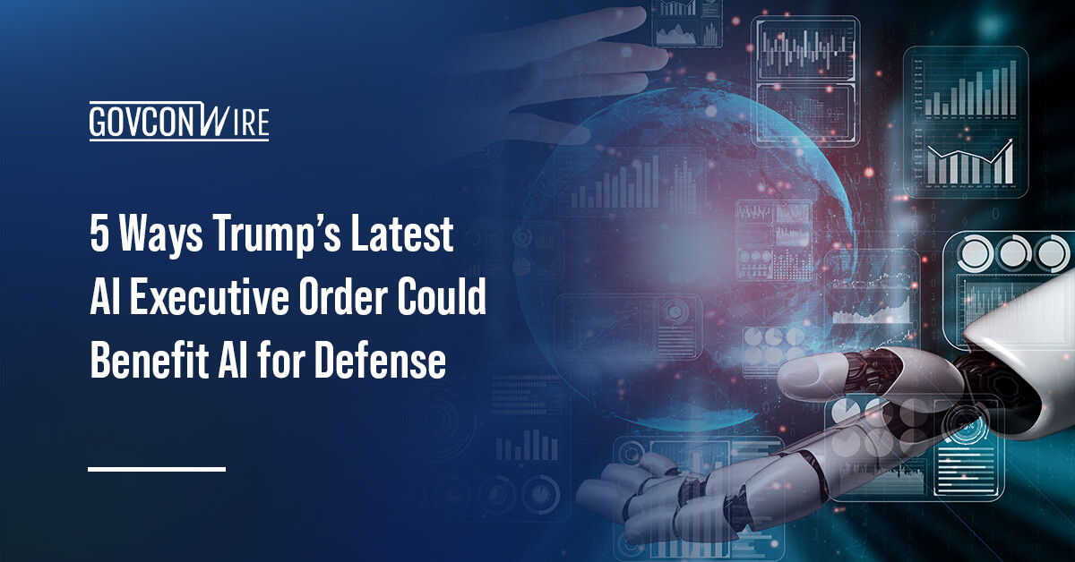 5 Ways Trump’s Latest AI Executive Order Could Benefit AI for Defense AI. President Trump's latest executive order on AI could spur innovation in the technology for military uses.