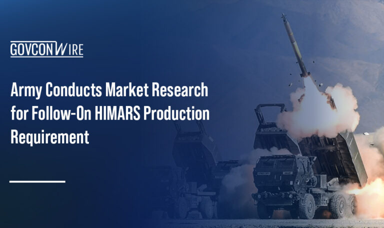 M142 HIMARS. The Army issued an RFI for follow-on HIMARS launcher production requirement.