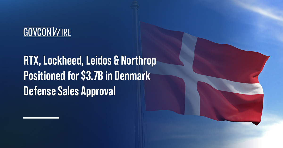 RTX, Lockheed, Leidos, Northrop to Support $3.7B Denmark Defense Sales Denmark flag. The State Department approved two Denmark FMS requests worth $3.73B for AMRAAMs and IBCS.