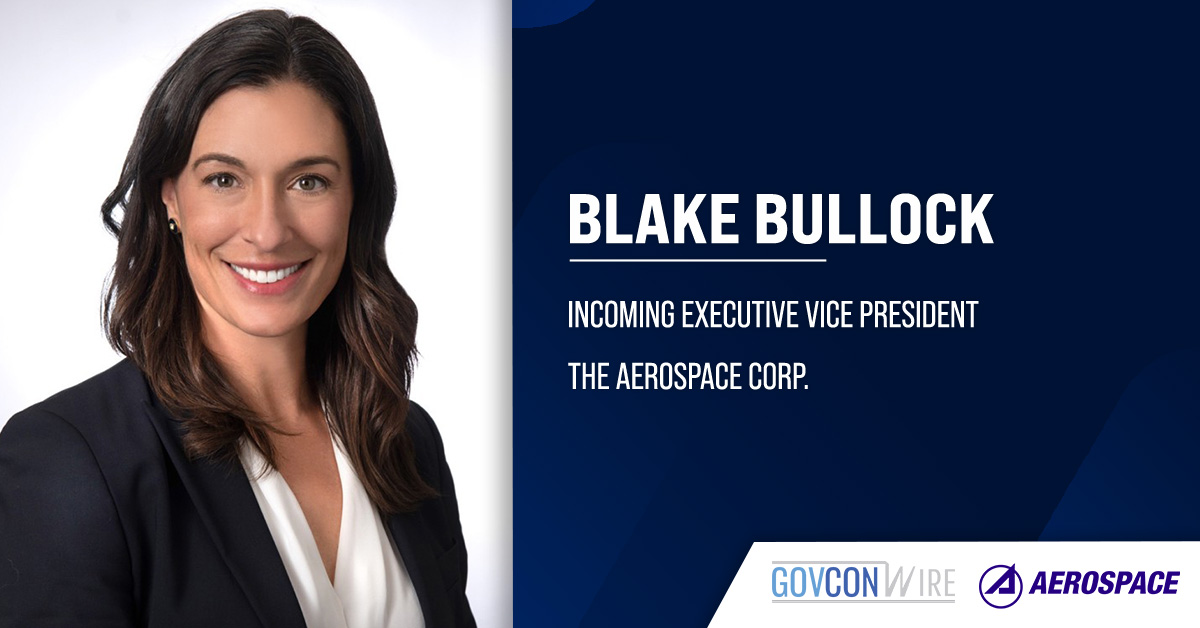 Blake Bullock. The former Northrop executive will join Aerospace as EVP.