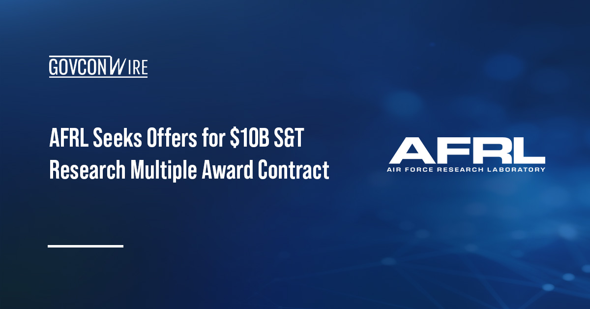 AFRL Seeks Offers for $10B S&T Research Multiple Award Contract Air Force Research Laboratory logo. AFRL is seeking offers for a $10 billion IDIQ for science and tech research support.