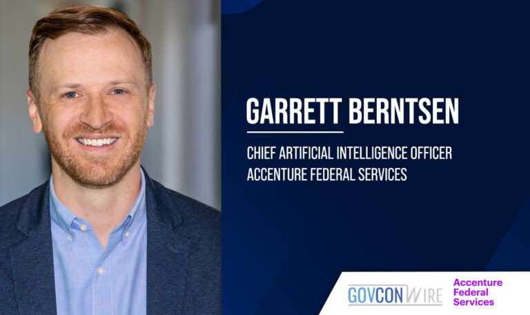 Garrett Berntsen. The federal and industry technical leader has been named Accenture Federal Services’ chief AI officer.