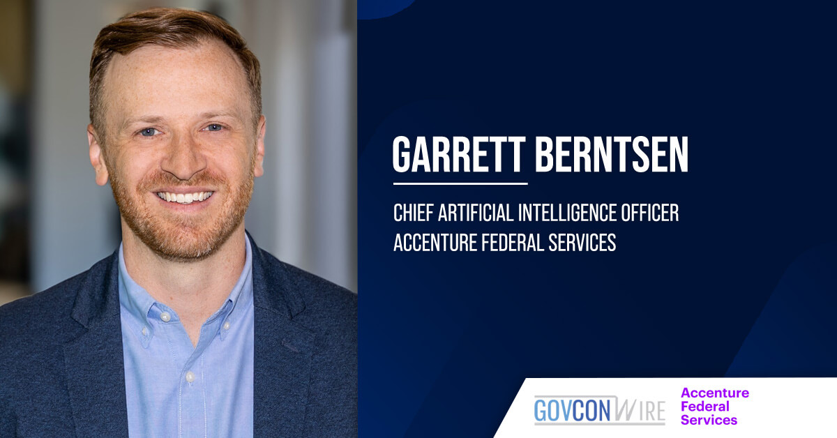 Accenture Federal Services Names Garrett Berntsen Chief AI Officer Garrett Berntsen. The federal and industry technical leader has been named Accenture Federal Services’ chief AI officer.