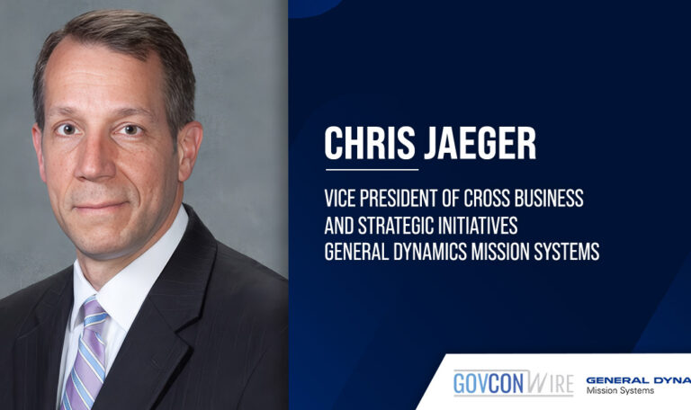 Chris Jaeger. The federal government veteran has rejoined GDMS as VP of cross business and strategic initiatives.