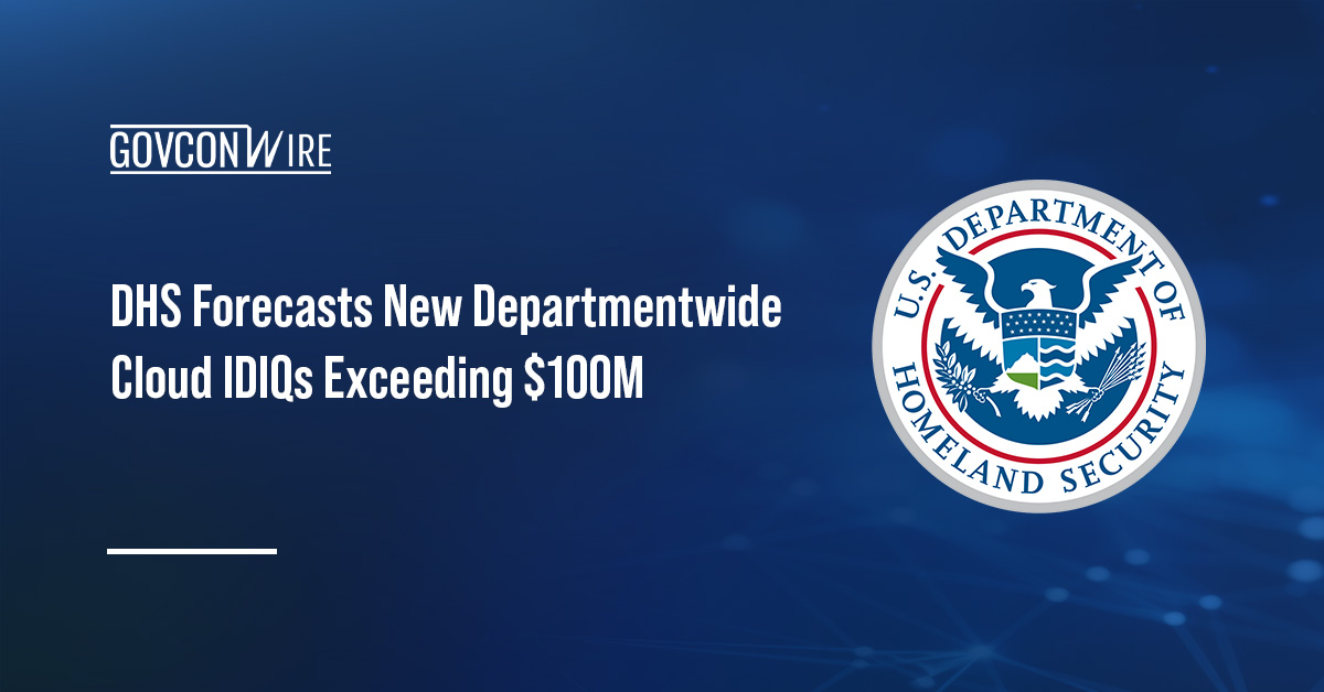 DHS logo. DHS plans to award cloud IDIQ contracts under the Cumulus effort.