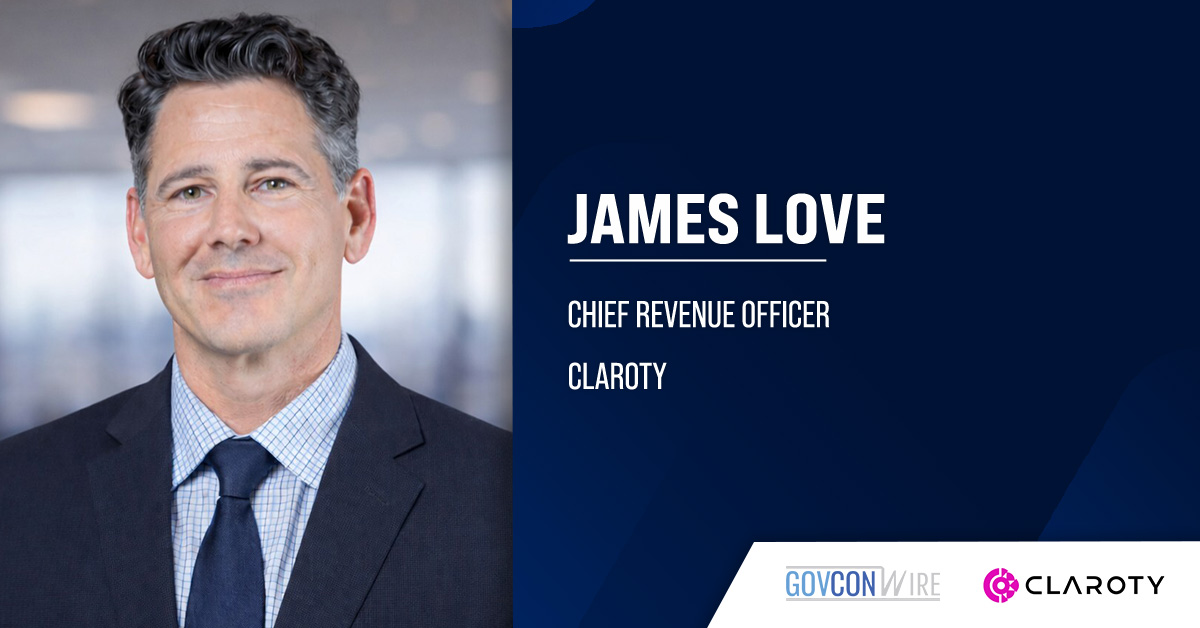 James Love. The cybersecurity veteran has joined Claroty as chief revenue officer.
