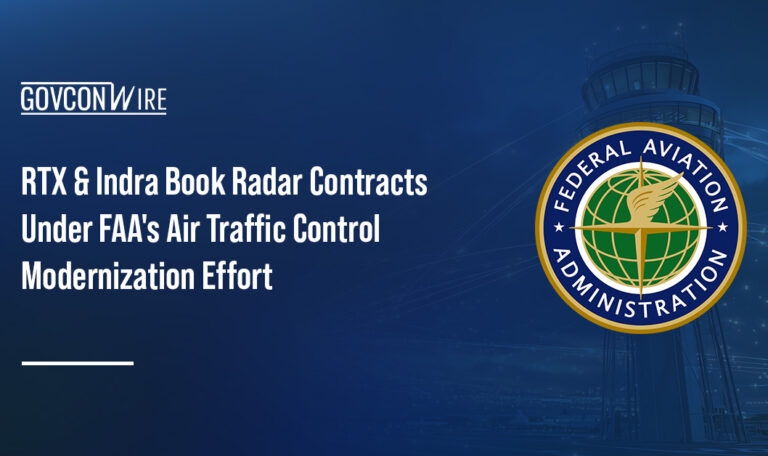 FAA seal. RTX and Indra have been awarded radar modernization contracts under FAA's new air traffic control system effort.