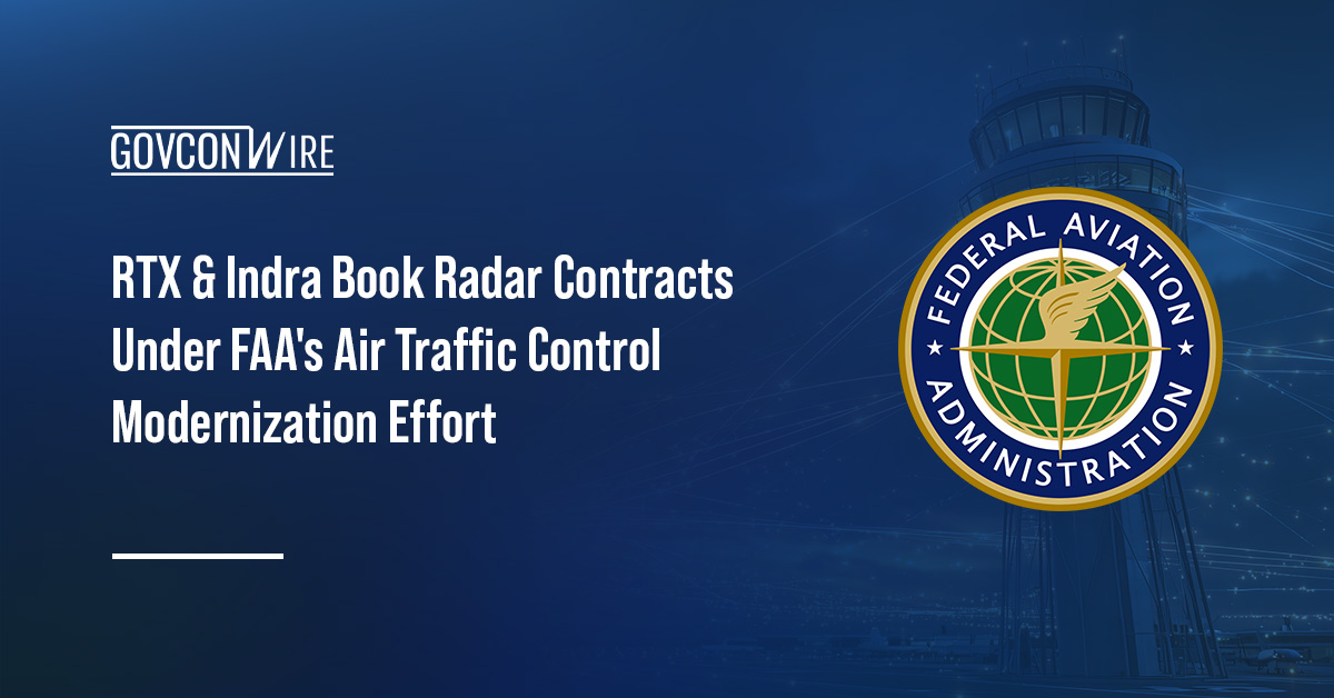 FAA seal. RTX and Indra have been awarded radar modernization contracts under FAA's new air traffic control system effort.