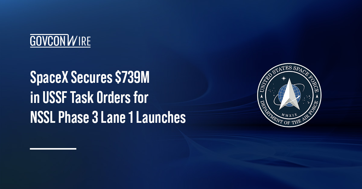 SpaceX Secures $739M in USSF Task Orders for NSSL Phase 3 Lane 1 Launches U.S. Space Force seal. The Space Force awarded SpaceX nine Phase 3 Lane 1 launch service task orders under the NSSL program.