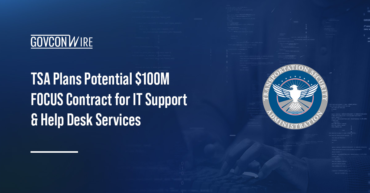 TSA seal. The Transportation Security Administration has announced a contract for enterprise-wide IT support services.