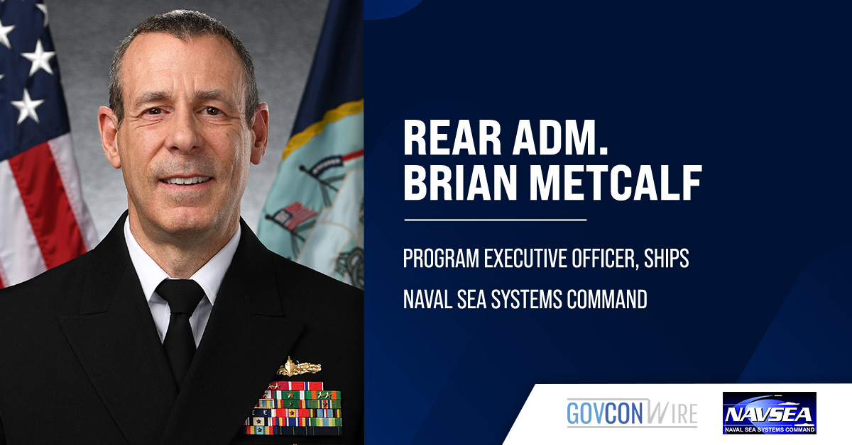 Rear Adm. Brian Metcalf, program executive officer, ships. Metcalf shared that the VCM approach accelerates ship production