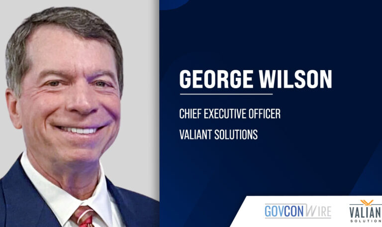Valiant Solutions CEO George Wilson. Valiant Solutions has acquired Abile Group to bolster its federal cyber portfolio.