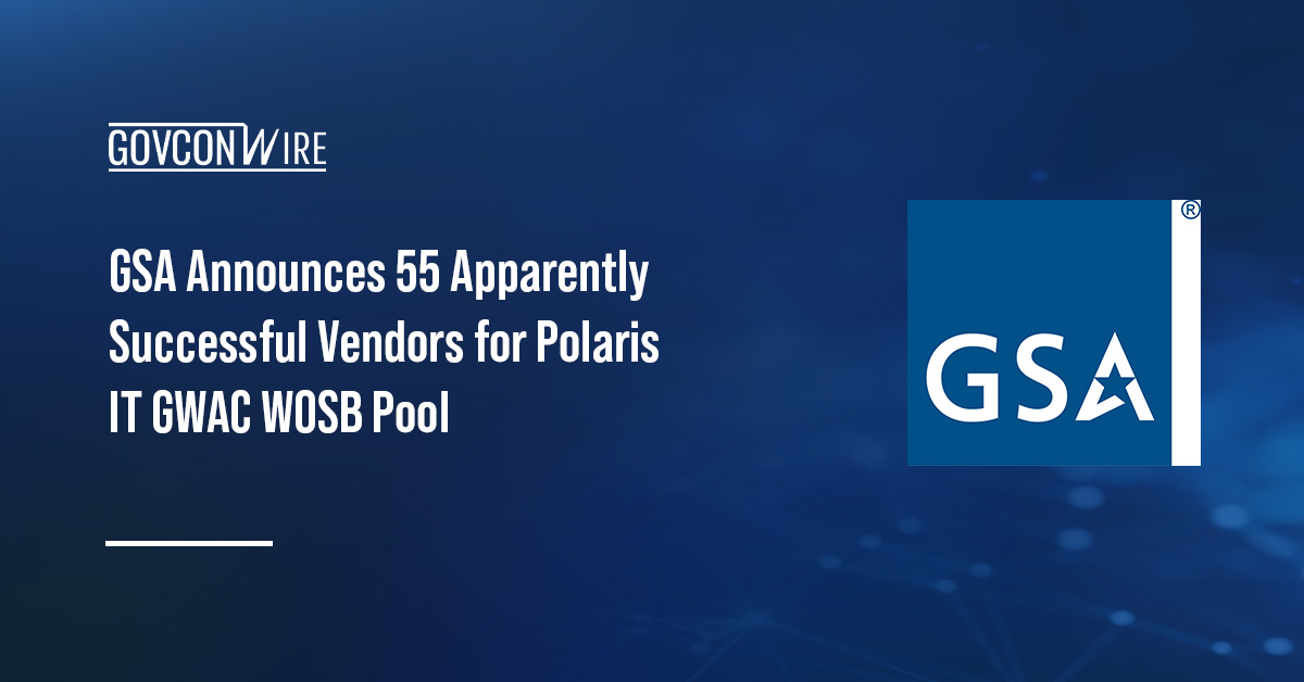General Services Administration logo. GSA issued the list of 55 apparently successful offerors on Polaris IT GWAC WOSB pool.
