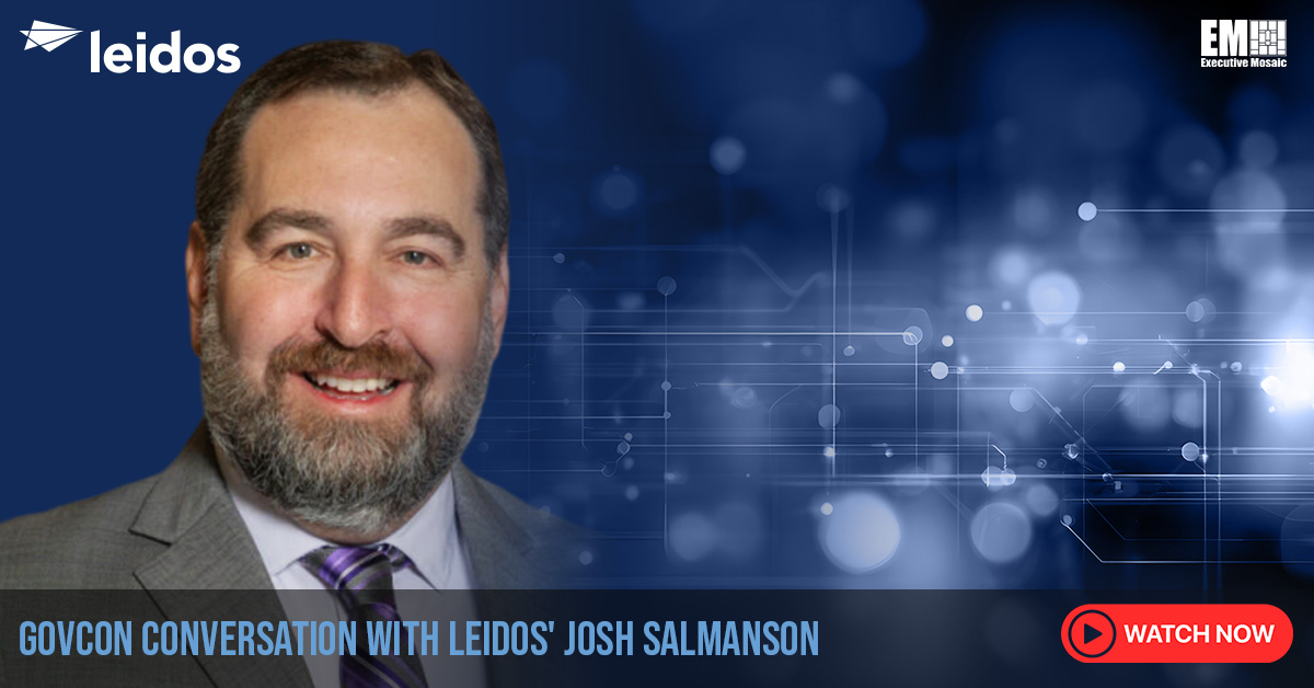 Josh Salmanson. The Leidos VP and defensive cyber lead talked digital modernization in a video interview.