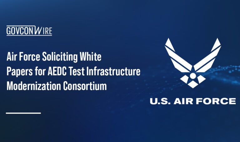 Air Force Soliciting White Papers for AEDC Test Infrastructure Modernization Consortium