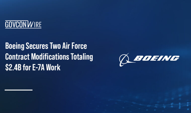 Boeing Secures Two Air Force Contract Modifications Totaling $2.4B for E-7A Work