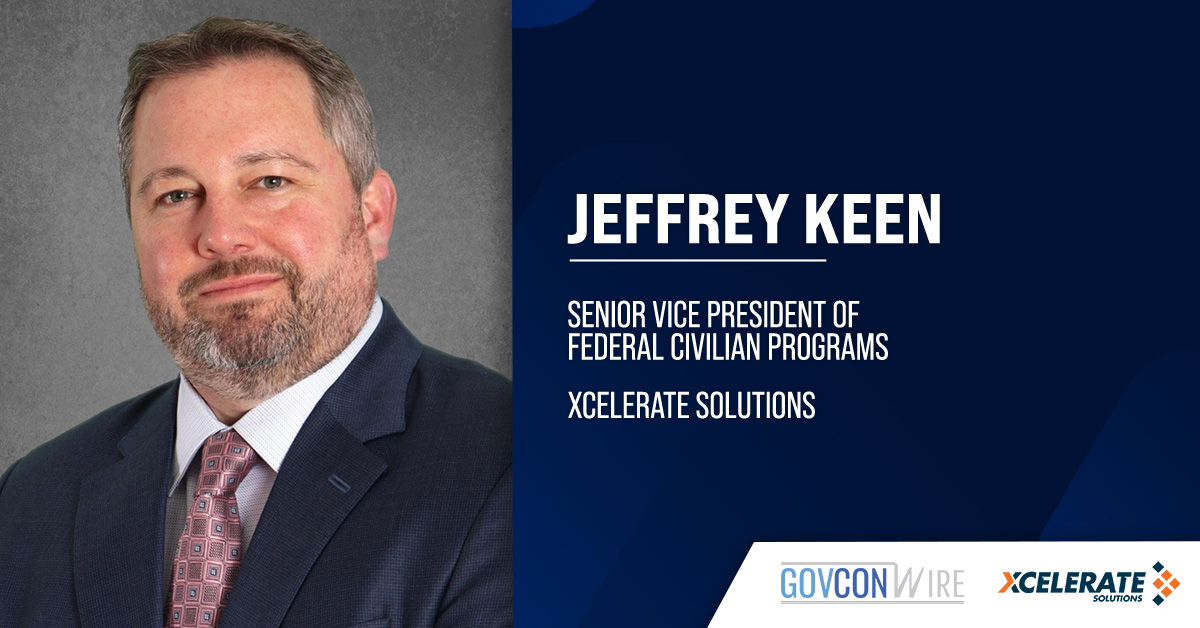 Xcelerate Solutions SVP Jeffrey Keen. Xcelerate Solutions appointed Jeffrey Keen as SVP of federal civilian programs.