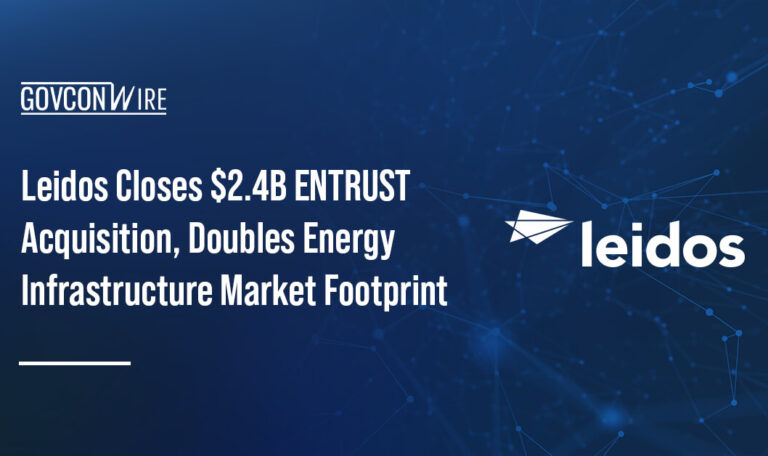 Leidos Closes $2.4B ENTRUST Acquisition, Doubles Energy Infrastructure Market Footprint