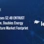 Leidos Closes $2.4B ENTRUST Acquisition, Doubles Energy Infrastructure Market Footprint