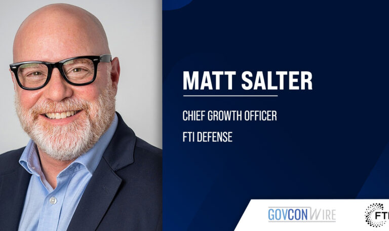 Matt Salter. The government tech industry veteran has joined FTI Defense as chief growth officer.
